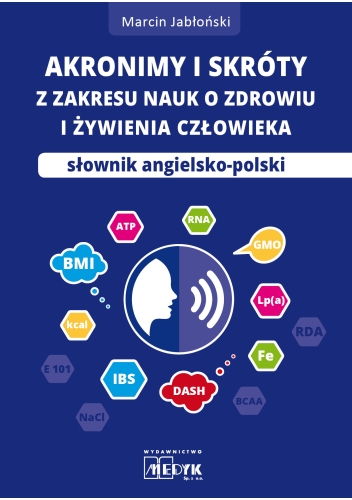 Akronimy i skróty z zakresy nauk o zdrowiu i żywieniu człowieka EBOOK